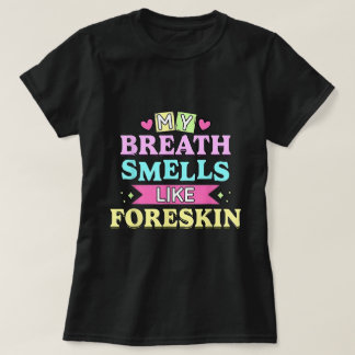 Mon haleine sent mauvais T-shirt humour adulte