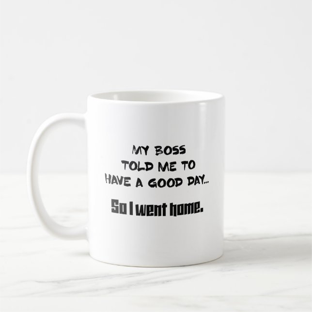 Mon patron m'a indiqué pour avoir une tasse de (Gauche)