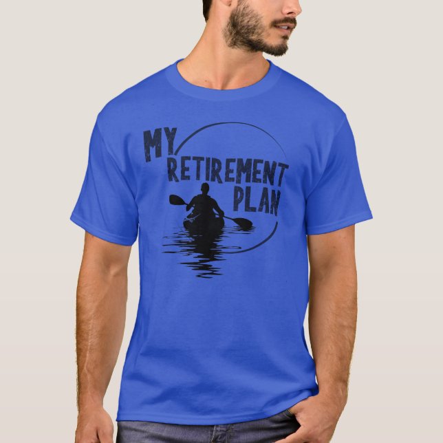 Mon plan de retraite T-shirt KAYAK KAYAKING (Devant)