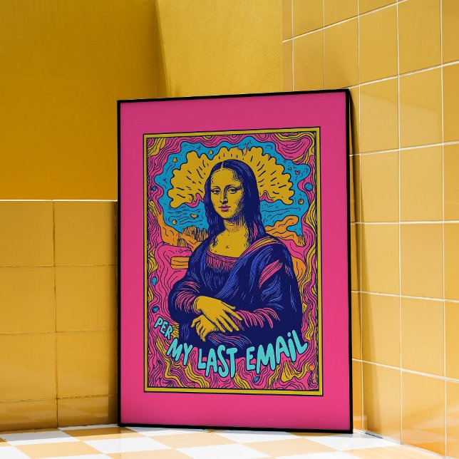Mona Lisa Email Poster d'art mural (Mona Lisa, Per My Last Email print or poster design.)