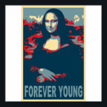 Mona Lisa Forever Young Poster<br><div class="desc">Mona Lisa,  aktualisiert im Stil dieses ikonischen Obama-Posters. Mona LIsa ist für immer jung,  sie geht nie außer Mode. Wir haben sie gerade für das neue Jahrtausend und das Zeitalter von Obama aktualisiert! Schöne Pop Kunst und es sieht besonders cool auf den Tasse und T - Shirt!</div>