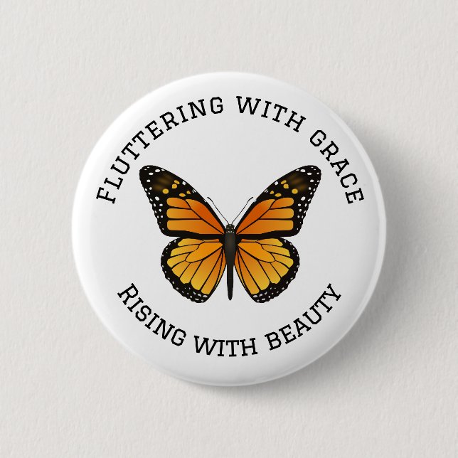 Monarch Butterfly mit Zitat Button (Vorderseite)