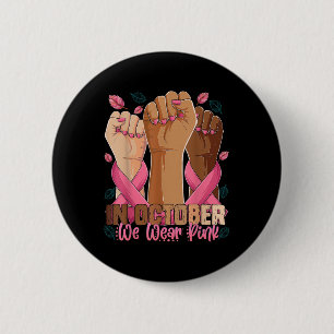 Monat der Brustkrebserkrankung Im Oktober tragen w Button
