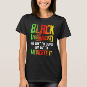 Monat mit schwarzer Geschichte Fix Apotheker Afrik T-Shirt