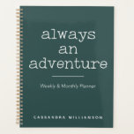Monatlich personalisiertes Adventure Quote Planer<br><div class="desc">Personalisiertes Adventure Zitat Familienplaner Wochen Monatszeitplaner in Forest Green</div>