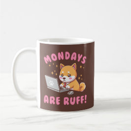 Mondays Are Ruff - Kawaii Shiba Inu Dog Office Pun Kaffeetasse