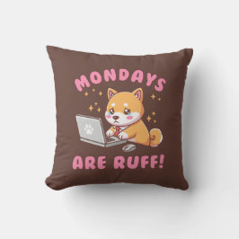 Mondays Are Ruff - Kawaii Shiba Inu Dog Pun Office Kissen