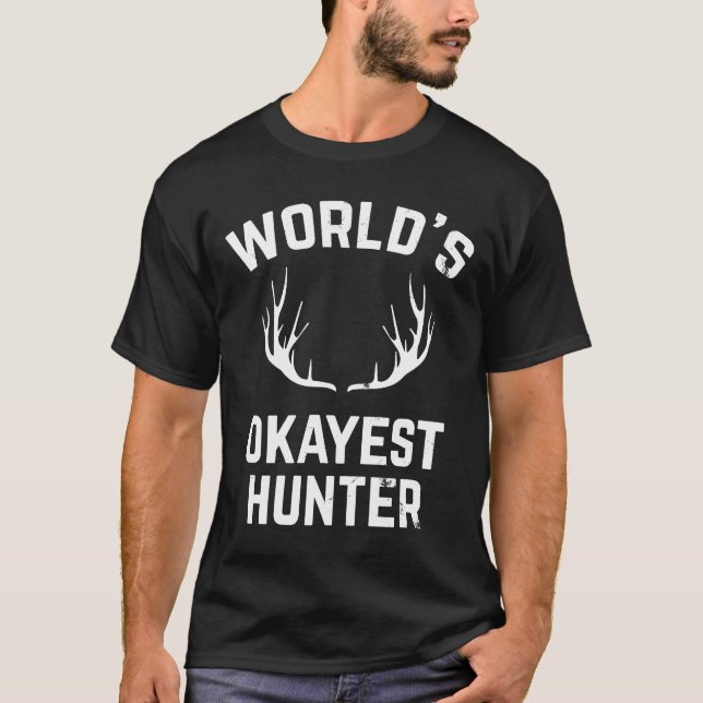 Mondes Okayest Hunter Funny Chasse Tshirt (Devant)