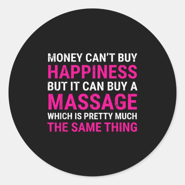 Money Can't Buy Hapness Mage Therast Tee Gift  Runder Aufkleber (Vorderseite)