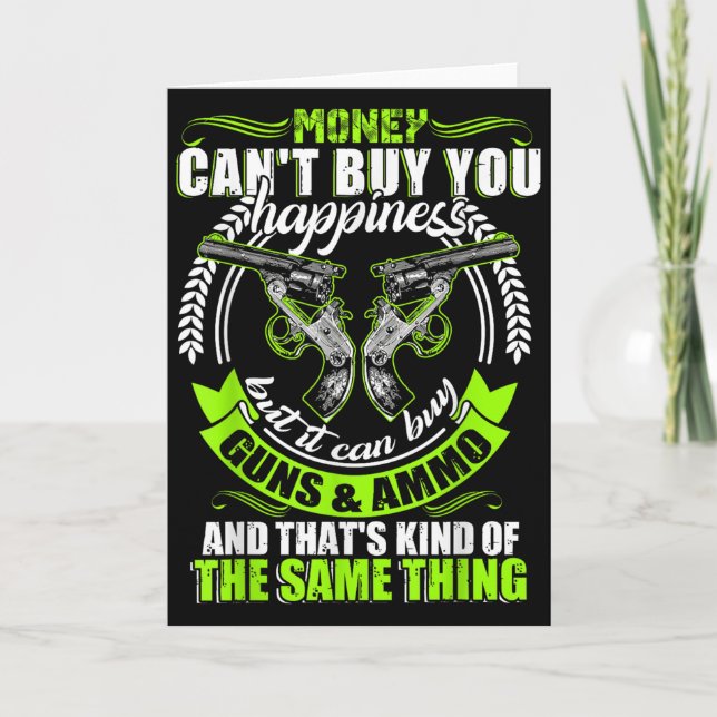 Money Can't Buy You Hapness But It Can Buy Gun  Karte (Vorderseite)