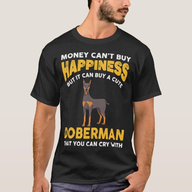 Money Cant kaufen Glück Funny Doberman 816 T-Shirt (Vorderseite)