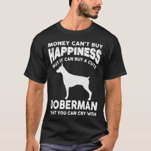 Money Cant kaufen Glück Funny Doberman T-Shirt