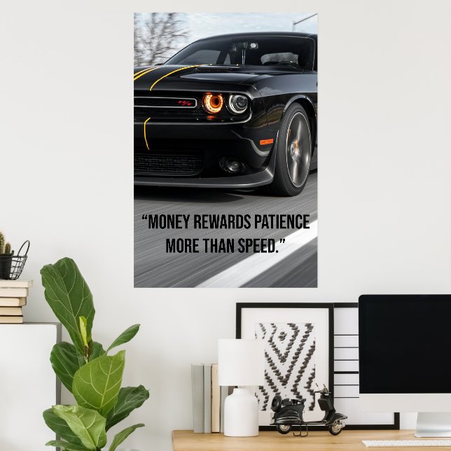 Money Rewards Patience More Than Speed - Poster (Heimbüro)