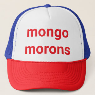 mongo morons dummel drumpf Hankamer Artjunkhaus Fu Truckerkappe