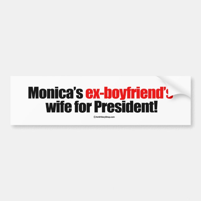 Monica die Ehefrau ExFreunde für Präsidenten -- Autoaufkleber (Vorne)