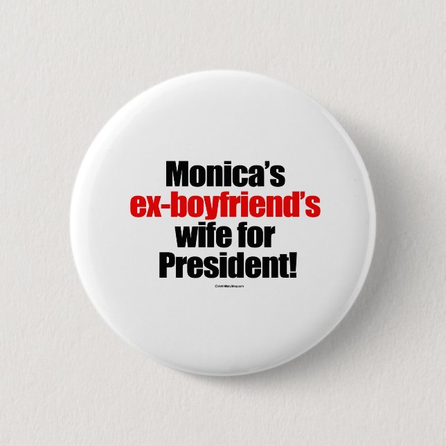 Monica die Ehefrau ExFreunde für Präsidenten Button (Vorderseite)