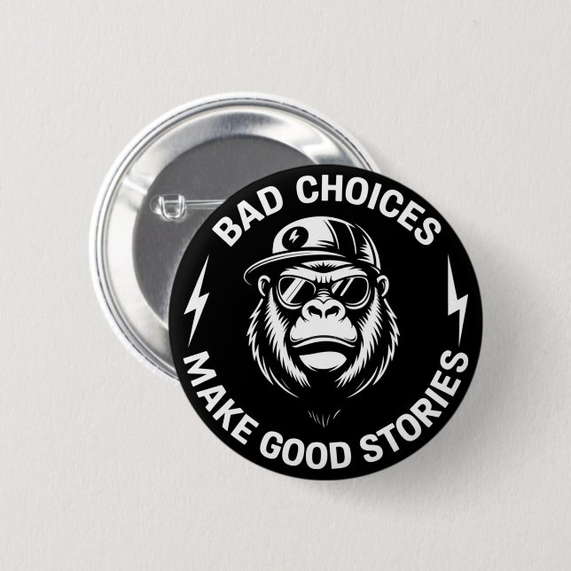 Monkey Bad Choices Make Good Stories Funny Humor Button (Vorne & Hinten)