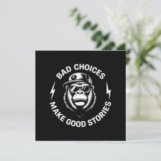 Monkey Bad Choices Make Good Stories Funny Humor Einladung