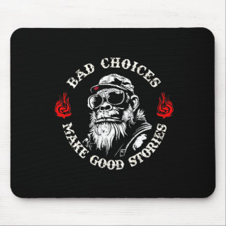 Monkey Bad Choices Make Good Stories (on Back)  Mousepad
