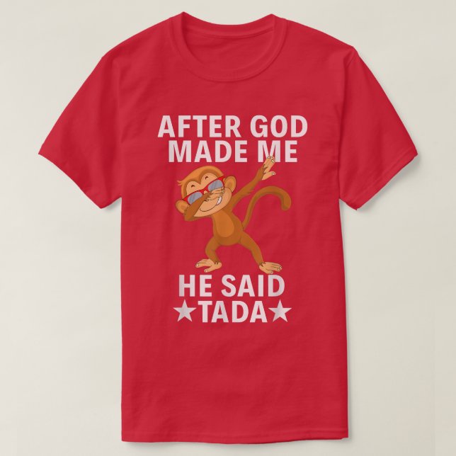Monkey Funny Party Dabbing nach Gott machte mich E T-Shirt (Design vorne)