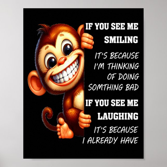 Monkey If You See Me Smiling It's Because I'm Thin Poster (Vorne)