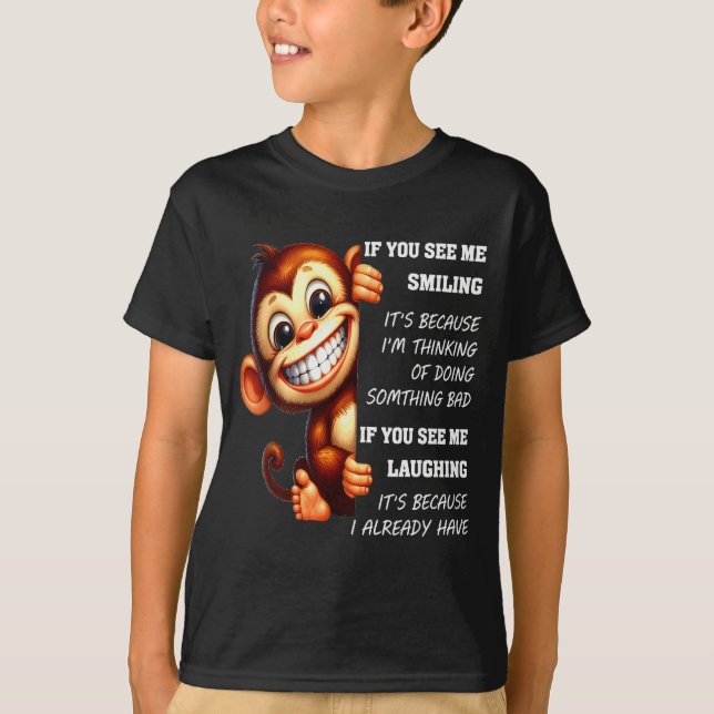 Monkey If You See Me Smiling It's Because I'm Thin T-Shirt (Vorderseite)