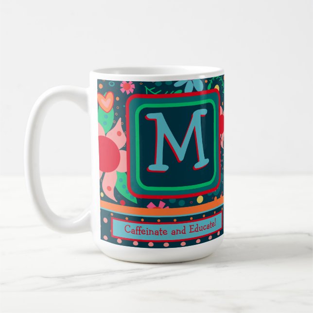 Monogram Caffeinate & Educate Teacher Initial Kaffeetasse (Links)