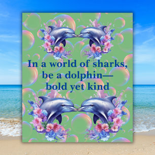 Monogramm in einer Welt der Haie, sei ein Dolphin  Poster