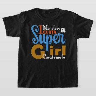 MONOLOCO ICH BIN EIN SUPER-MÄDCHEN GUATEMALA T-SHI T-Shirt