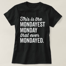 Montag - Funny Zitat T-Shirt