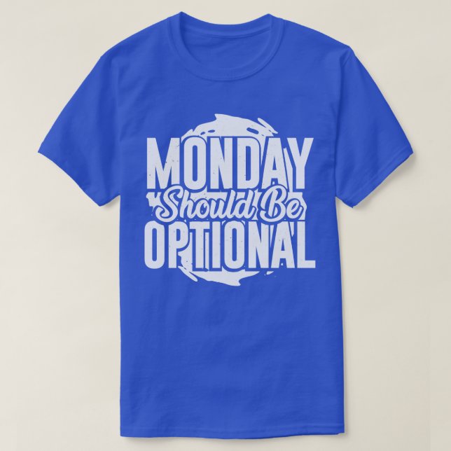 Montag ist fakultativ T-Shirt (Design vorne)