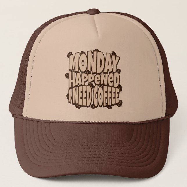 Montag passierte, ich brauche Kaffee, motivierend Truckerkappe (Vorderseite)