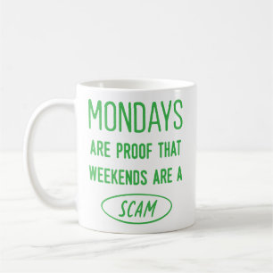Montag sind der Beweis.. Funny Office Co-Worker Kaffeetasse