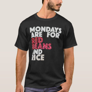Montag sind für Rote Bohnen und Reis New Orleans T T-Shirt