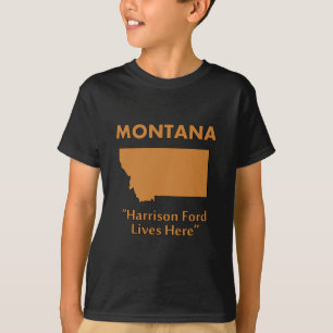 Montana - Harrison Ford lebt hier T-Shirt