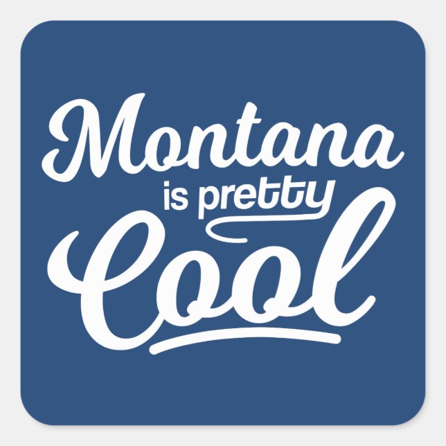 Montana ist Hübsch Cool Quadratischer Aufkleber (Vorderseite)