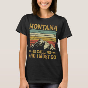 Montana ruft und ich muss gehen T-Shirt