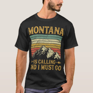 Montana ruft und ich muss gehen T-Shirt