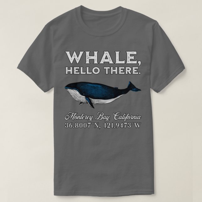 Monterey Bay California Whale Hello There Coordina T-Shirt (Design vorne)