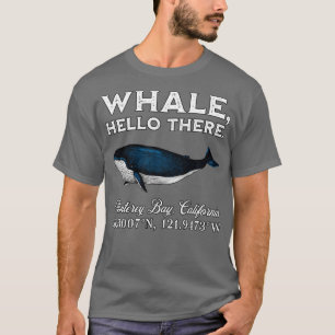 Monterey Bay California Whale Hello There Coordina T-Shirt