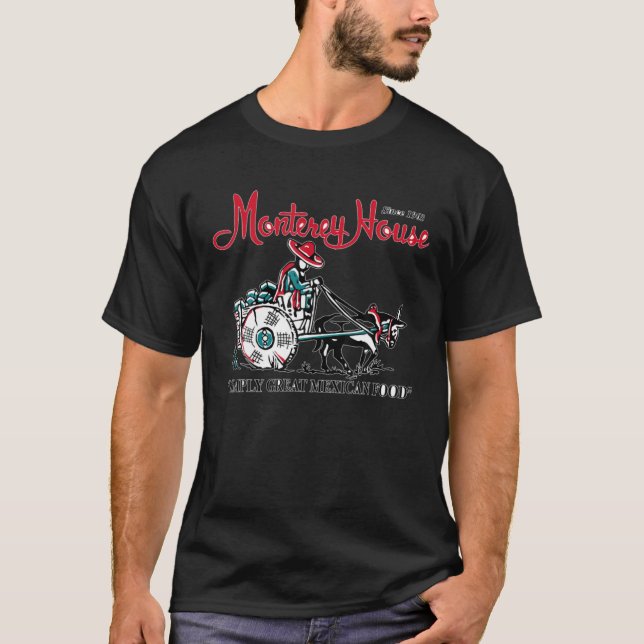 Monterey House Mexikos Food Restaurant T-Shirt (Vorderseite)