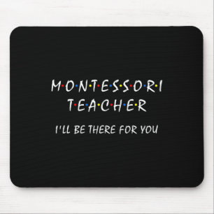 Montessori-Lehrer Ich werde für dich da sein Lusti Mousepad