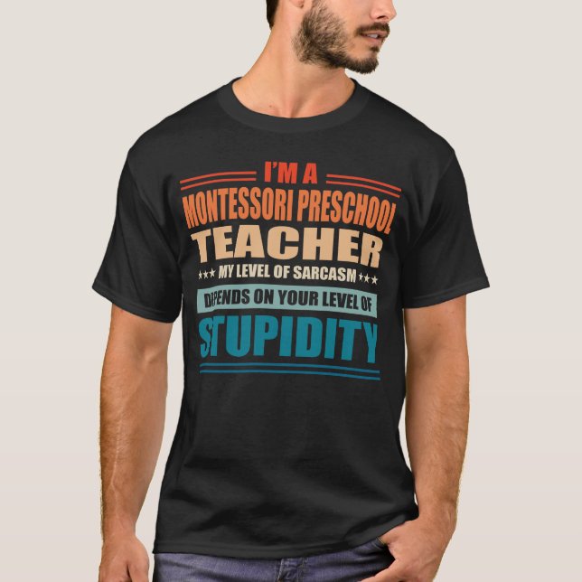 Montessori Preschool Teacher My Level Depends On Y T-Shirt (Vorderseite)