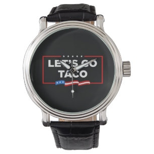 Montre Allons-y Taco Trump toujours chickens dehors drôle