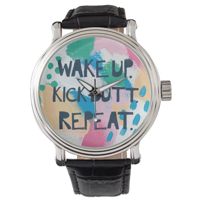 Montre Bright Inspiration | Wake up Kick Butt Repeat (devant)
