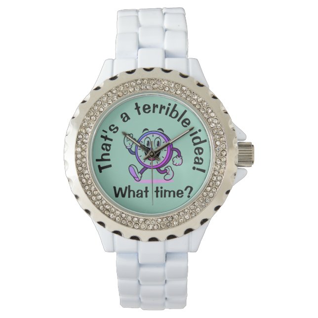 Montre C’est une terrible idée...À quelle heure ? Le poig (devant)