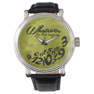 Montre Celui qui, je sois tardifs de toute façon - vert