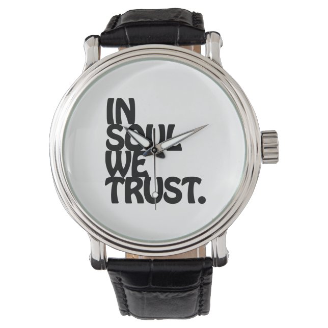 Montre Chez Soul, Nous Avons Confiance. (devant)