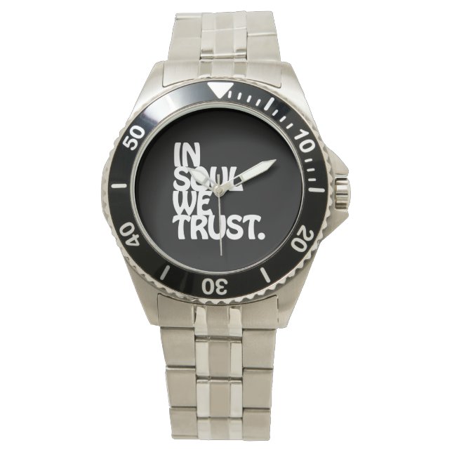 Montre Chez Soul, Nous Avons Confiance. (devant)