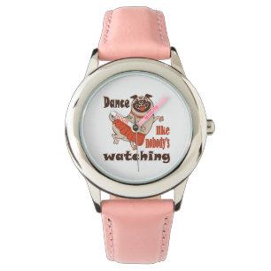 Montre Danse comme personne ne regarde poule Carlin chien